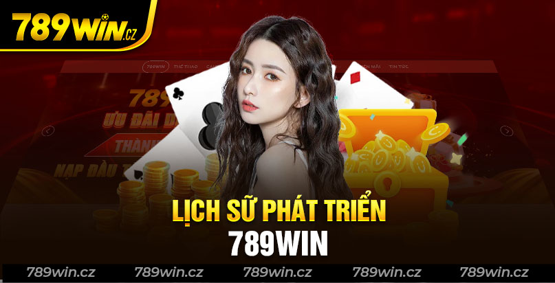Qúa trình phát triển của 789win trong nhiều năm hoạt động