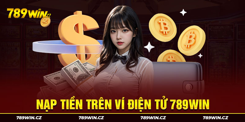 Nạp tiền nhanh chóng cùng tỷ lệ thành công cực cao với ví điện tử
