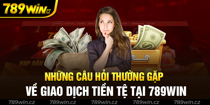 Giao dịch tại 789Win có tiêu tốn chi phí nào không