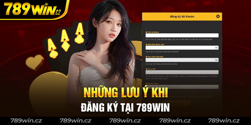 Những điều cần chú ý khi đăng ký tại 789win