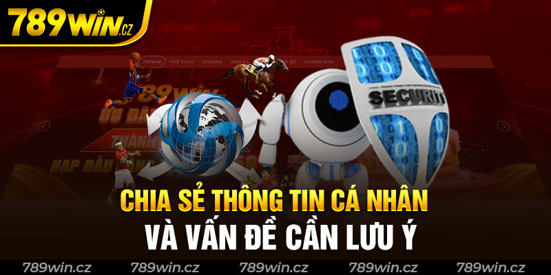Chia sẻ thông tin cá nhân và vấn đề cần lưu ý