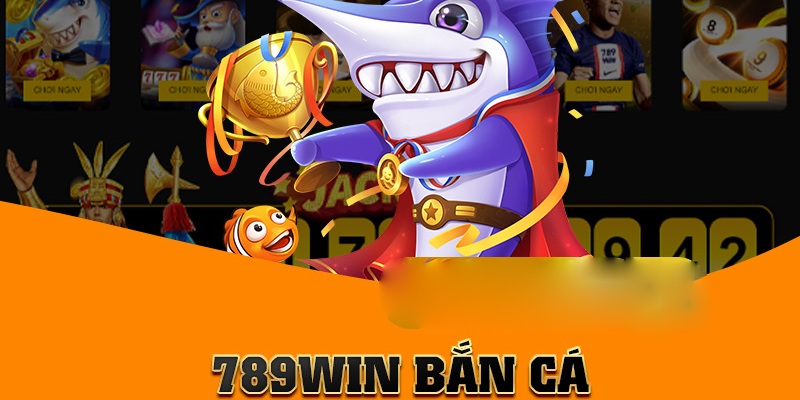 Tổng quan về sân chơi Bắn cá 789WIN