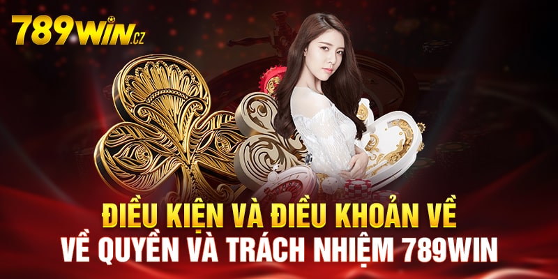 Một số quyền và trách nhiệm khi tham gia tại 789Win 