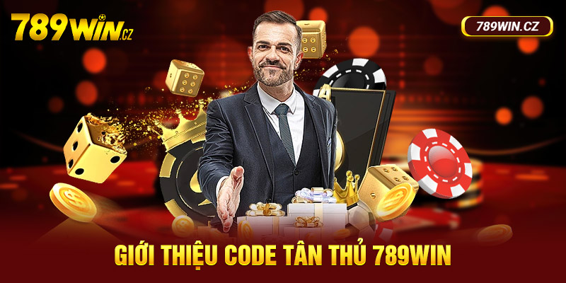 Giới thiệu code tân thủ khuyến mãi 789Win nhà cái 