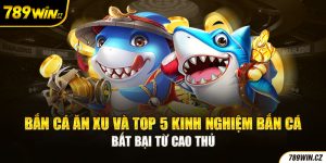 bắn cá ăn xu 789win