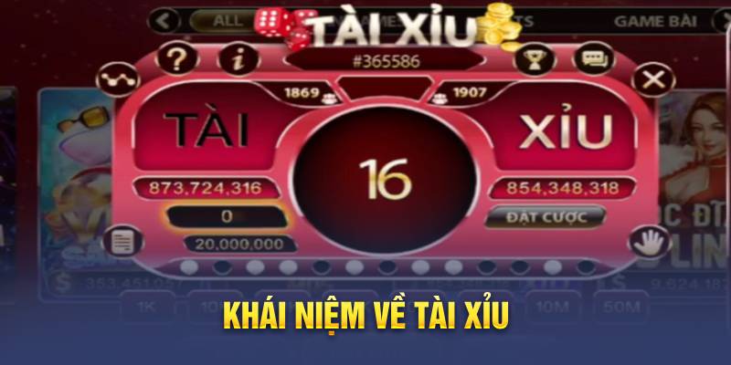 Khái niệm về Tài Xỉu là gì?
