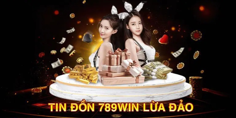 Những lời đồn 789win lừa đảo