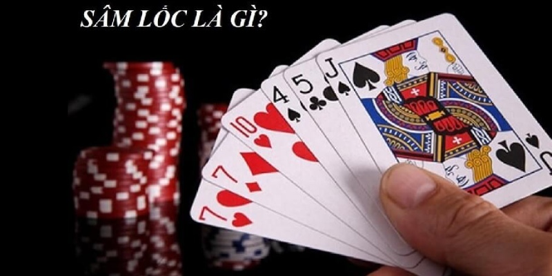 Cách chơi Sâm Lốc
