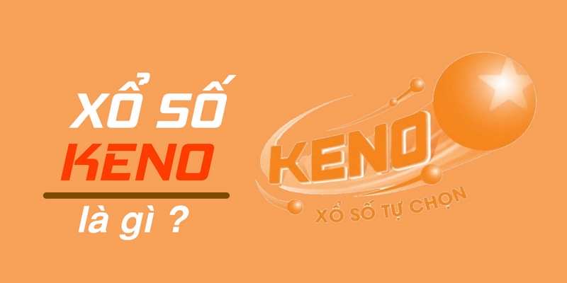 Keno là hình thức cược xổ số tự chọn chất lượng